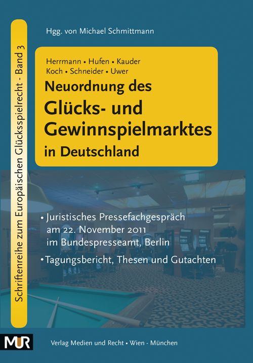 Neuordnung des Glücks- und Gewinnspielmarktes in Deutschland (Herrmann/Hufen/Kauder/Koch/Schneider/Uwer